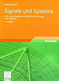 Signale Und Systeme: Lehr- Und Arbeitsbuch Mit Matlab(r)-?ungen Und L?ungen (Paperback, 3, 3., Vollst. Ube)