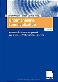Unternehmenskommunikation: Kommunikationsmanagement Aus Sicht Der Unternehmensf?rung (Paperback, 2, 2., Uberarb. U.)