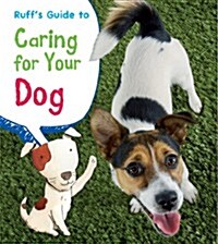 Ruffs Guide to Caring for Your Dog (Hardcover)