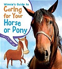 Winnies Guide to Caring for Your Horse or Pony (Hardcover)