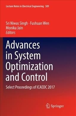 Advances in System Optimization and Control: Select Proceedings of Icaedc 2017 (Paperback, Softcover Repri)