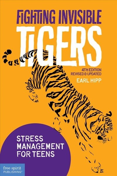 Fighting Invisible Tigers: Stress Management for Teens (Paperback, 4, Fourth Edition)