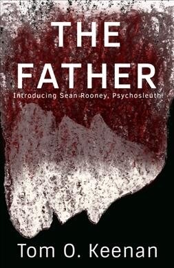 The Father : Introducing Sean Rooney Psychosleuth (Paperback, Revised ed)