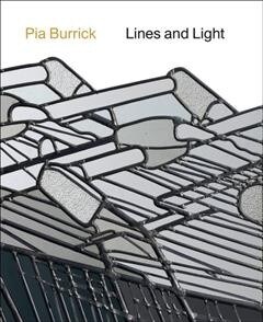 Pia Burrick: Lines and Light (Hardcover)