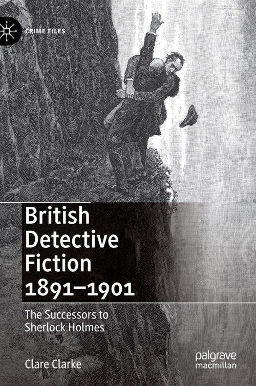 British Detective Fiction 1891-1901 : The Successors to Sherlock Holmes (Hardcover)