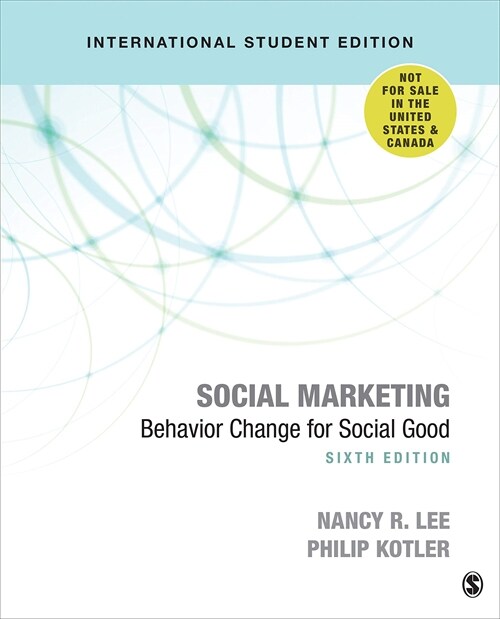 Social Marketing : Behavior Change for Social Good (Paperback, 6th Edition)
