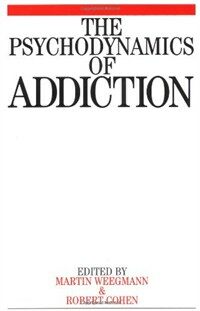 The psychodynamics of addiction