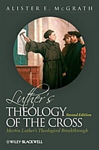 Luthers Theology of the Cross: Martin Luthers Theological Breakthrough (Hardcover, 2, Revised)