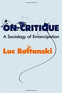 On Critique : A Sociology of Emancipation (Paperback)