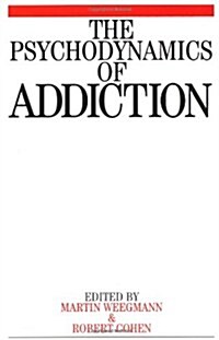 The Psychodynamics of Addiction (Paperback)