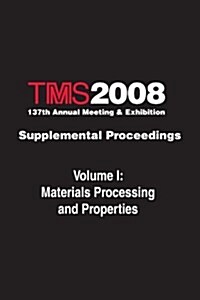 TMS 2008 Supp Proceed V 1 Materials (Paperback, Volume 1)