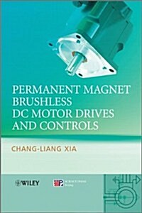Permanent Magnet Brushless DC Motor Drives and Controls (Hardcover)
