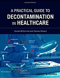 A Practical Guide to Decontamination in Healthcare (Hardcover)