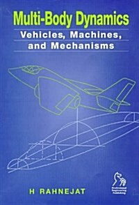 Multi-Body Dynamics : Vehicles, Machines and Mechanisms (Hardcover)