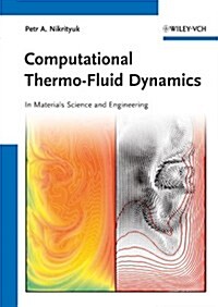 Computational Thermo-Fluid Dynamics: In Materials Science and Engineering (Hardcover)