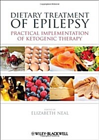 Dietary Treatment of Epilepsy: Practical Implementation of Ketogenic Therapy (Paperback)