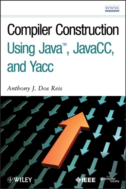 Compiler Construction Using Java, Javacc, and Yacc (Hardcover)