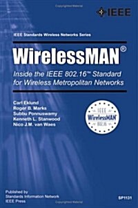 Wireless Man: Inside the IEEE 802.16 Standard for Wireless Metropolitan Networks (Paperback)