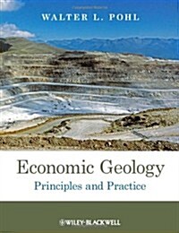 Economic Geology : Principles and Practice (Hardcover)