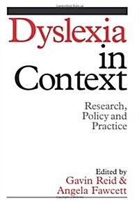 Dyslexia in Context: Research, Policy and Practice (Paperback)
