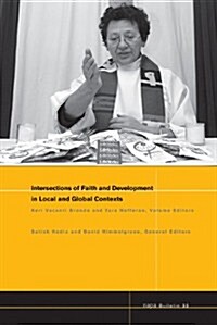 Intersections of Faith and Development in Local and Global Contexts (Paperback, Number 33)