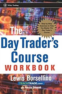 The Day Traders Course: Step-By-Step Exercises to Help You Master the Day Traders Course (Paperback, Workbook)
