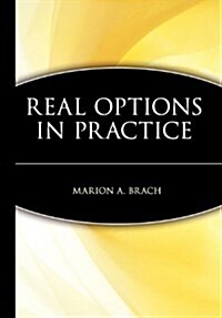 Real Options in Practice (Hardcover)