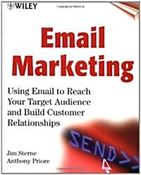Email Marketing: Using Email to Reach Your Target Audience and Build Customer Relationships (Paperback)