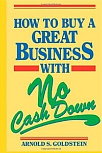 How to Buy a Great Business with No Cash Down (Paperback)
