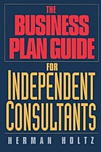 The Business Plan Guide for Independent Consultants (Paperback)