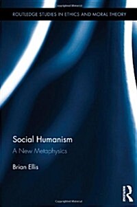 Social Humanism : A New Metaphysics (Hardcover)