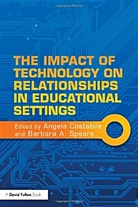 The Impact of Technology on Relationships in Educational Settings (Hardcover)