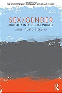 Sex/Gender : Biology in a Social World (Hardcover)