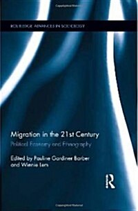 Migration in the 21st Century : Political Economy and Ethnography (Hardcover)