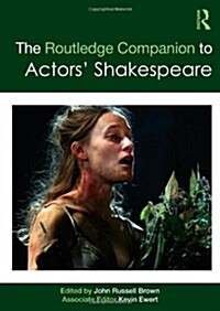 The Routledge Companion to Actors Shakespeare (Hardcover)