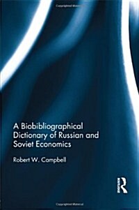 The Bibliographical Dictionary of Russian and Soviet Economists (Hardcover)