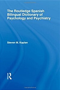 The Routledge Spanish Bilingual Dictionary of Psychology and Psychiatry (Hardcover, Bilingual)