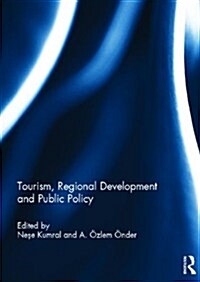 Tourism, Regional Development and Public Policy (Hardcover)