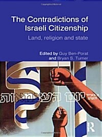 The Contradictions of Israeli Citizenship : Land, Religion and State (Hardcover)