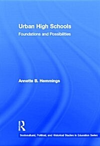 Urban High Schools : Foundations and Possibilities (Hardcover)