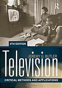 Television : Critical Methods and Applications (Paperback, 4 Revised edition)