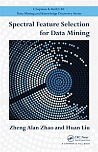 Spectral Feature Selection for Data Mining (Hardcover)