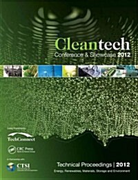 Cleantech 2012: Energy, Renewables, Materials, Storage and Environment (Paperback)