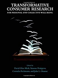 Transformative Consumer Research for Personal and Collective Well-Being (Hardcover)