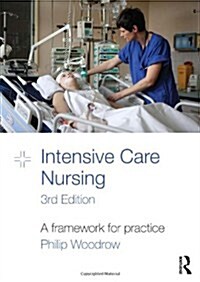 Intensive Care Nursing : A Framework for Practice (Hardcover, 3 New edition)