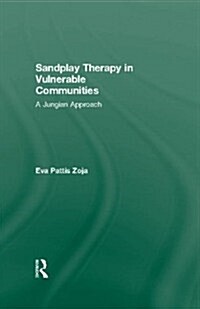 Sandplay Therapy in Vulnerable Communities : A Jungian Approach (Hardcover)