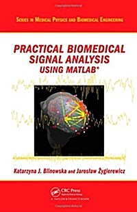 Practical Biomedical Signal Analysis Using MATLAB(R) (Hardcover)