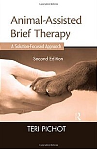 Animal-Assisted Brief Therapy : A Solution-Focused Approach (Hardcover, 2 ed)