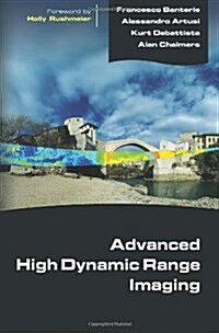 Advanced High Dynamic Range Imaging: Theory and Practice (Hardcover)