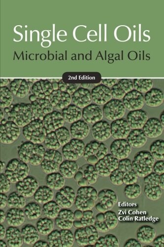 Single Cell Oils: Microbial and Algal Oils (Paperback, 2nd, Revised)